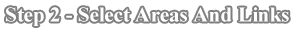 Step 2 &minus; Select Areas and Links
